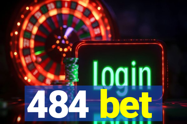 484 bet
